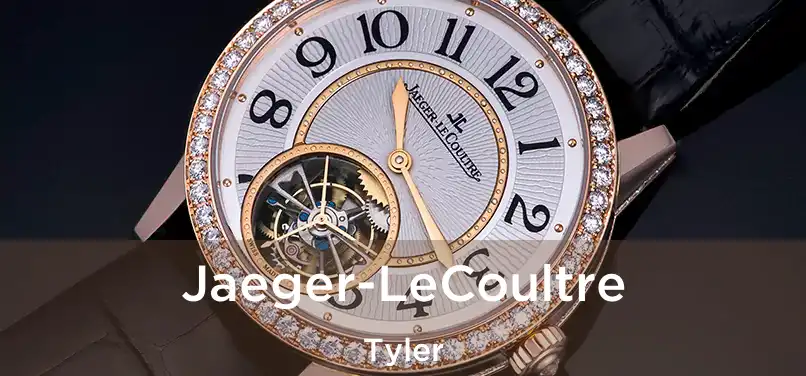 Jaeger-LeCoultre Tyler