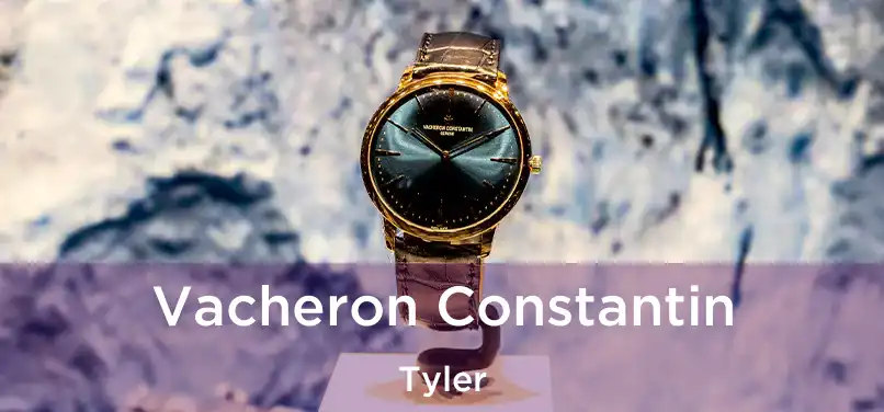 Vacheron Constantin Tyler