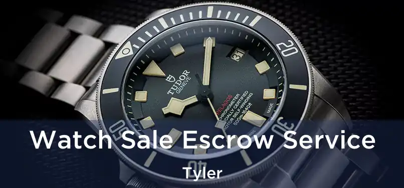 Watch Sale Escrow Service Tyler