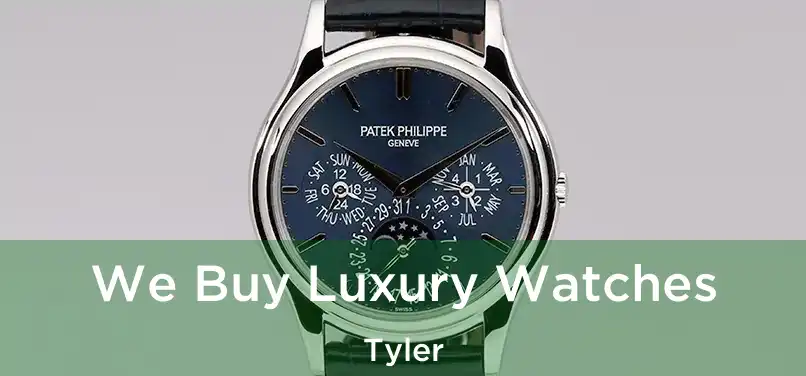 We Buy Luxury Watches Tyler